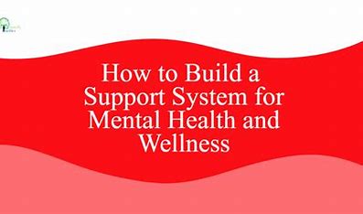 How to Build a Mental Health Support System